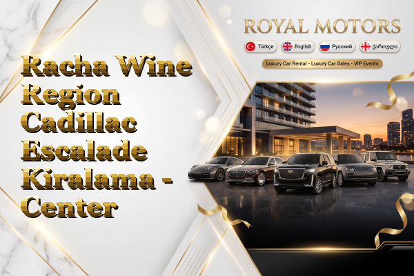 Racha Wine Region Cadillac Escalade Kiralama - Center