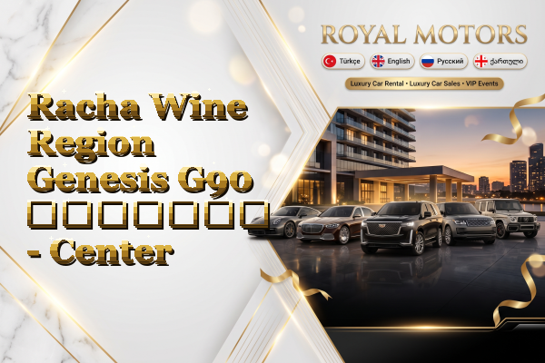 Racha Wine Region Genesis G90 გაყიდვა - Center
