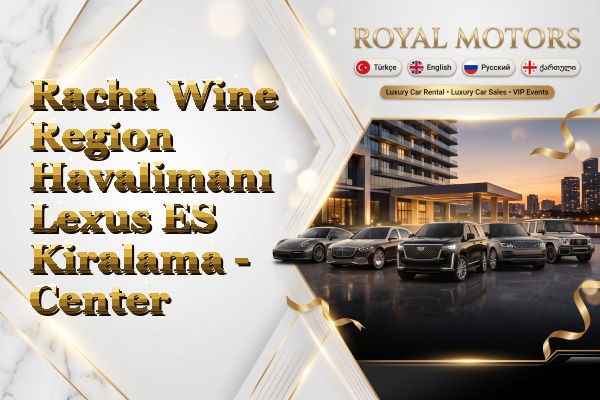 Racha Wine Region Havalimanı Lexus ES Kiralama - Center