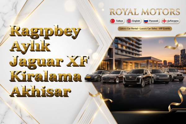 Ragıpbey Aylık Jaguar XF Kiralama - Akhisar