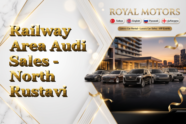 Railway Area Audi Sales - North Rustavi