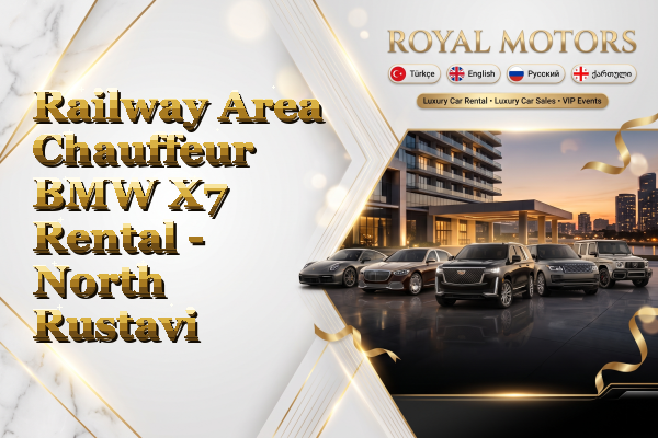 Railway Area Chauffeur BMW X7 Rental - North Rustavi