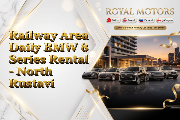 Railway Area Daily BMW 8 Series Rental - North Rustavi