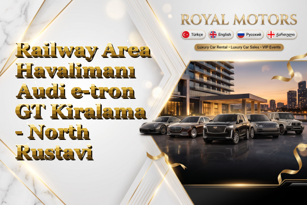 Railway Area Havalimanı Audi e-tron GT Kiralama - North Rustavi