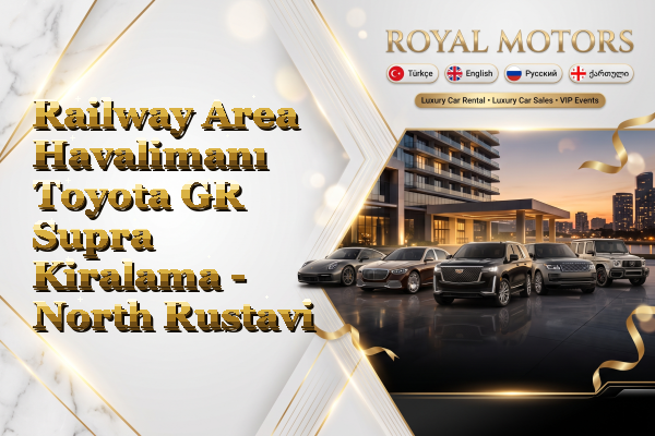 Railway Area Havalimanı Toyota GR Supra Kiralama - North Rustavi