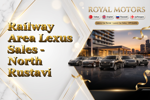 Railway Area Lexus Sales - North Rustavi