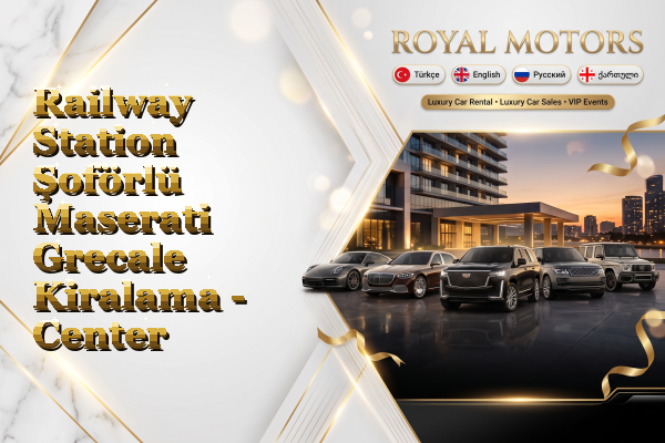 Railway Station Şoförlü Maserati Grecale Kiralama - Center
