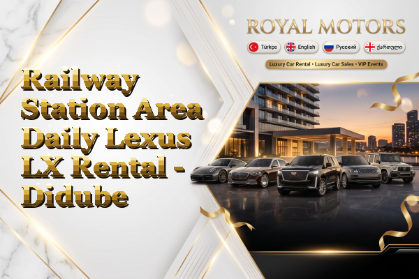 Railway Station Area Daily Lexus LX Rental - Didube