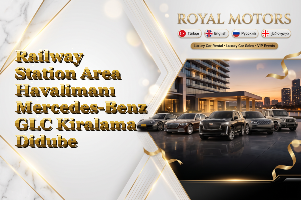 Railway Station Area Havalimanı Mercedes-Benz GLC Kiralama - Didube