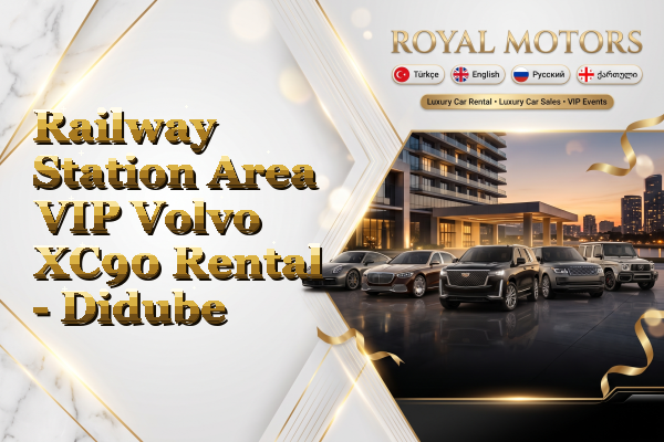 Railway Station Area VIP Volvo XC90 Rental - Didube