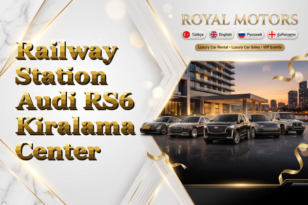 Railway Station Audi RS6 Kiralama - Center