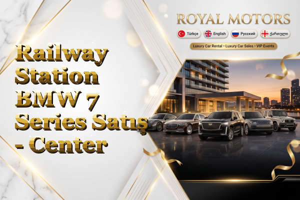 Railway Station BMW 7 Series Satış - Center