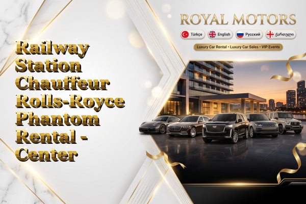 Railway Station Chauffeur Rolls-Royce Phantom Rental - Center
