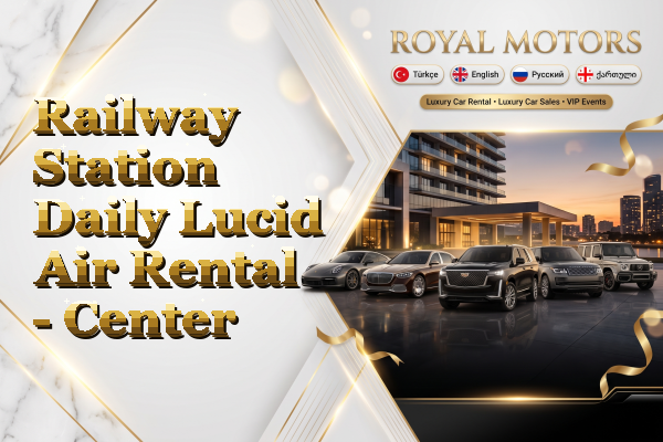 Railway Station Daily Lucid Air Rental - Center