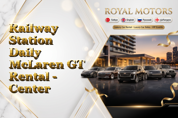 Railway Station Daily McLaren GT Rental - Center
