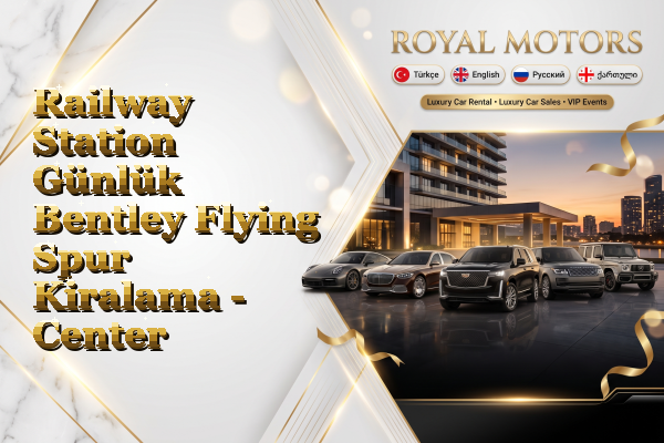 Railway Station Günlük Bentley Flying Spur Kiralama - Center