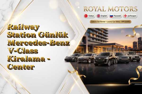 Railway Station Günlük Mercedes-Benz V-Class Kiralama - Center