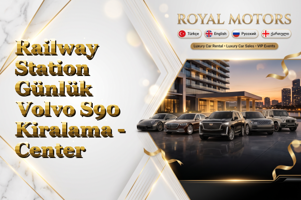 Railway Station Günlük Volvo S90 Kiralama - Center