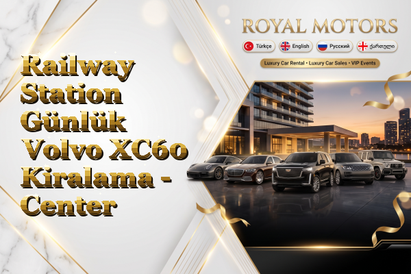 Railway Station Günlük Volvo XC60 Kiralama - Center