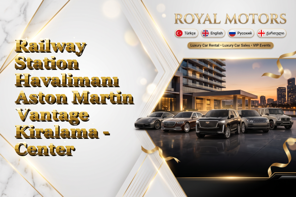 Railway Station Havalimanı Aston Martin Vantage Kiralama - Center