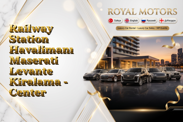 Railway Station Havalimanı Maserati Levante Kiralama - Center