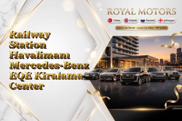 Railway Station Havalimanı Mercedes-Benz EQE Kiralama - Center