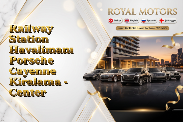 Railway Station Havalimanı Porsche Cayenne Kiralama - Center