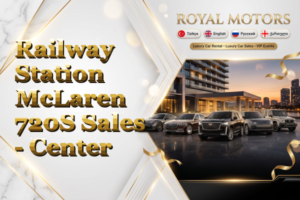 Railway Station McLaren 720S Sales - Center