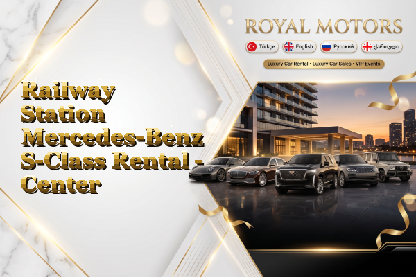 Railway Station Mercedes-Benz S-Class Rental - Center