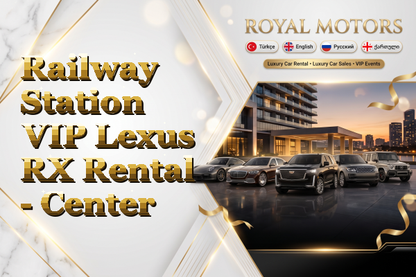 Railway Station VIP Lexus RX Rental - Center