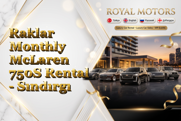 Raklar Monthly McLaren 750S Rental - Sındırgı