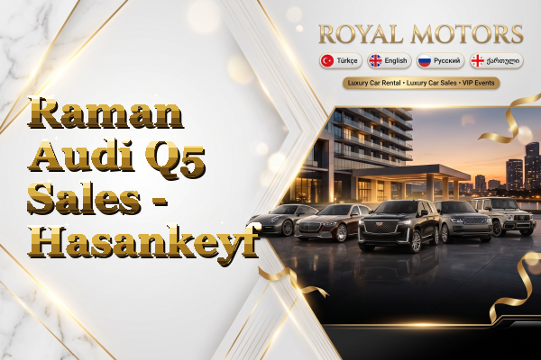 Raman Audi Q5 Sales - Hasankeyf