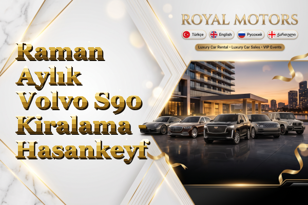 Raman Aylık Volvo S90 Kiralama - Hasankeyf