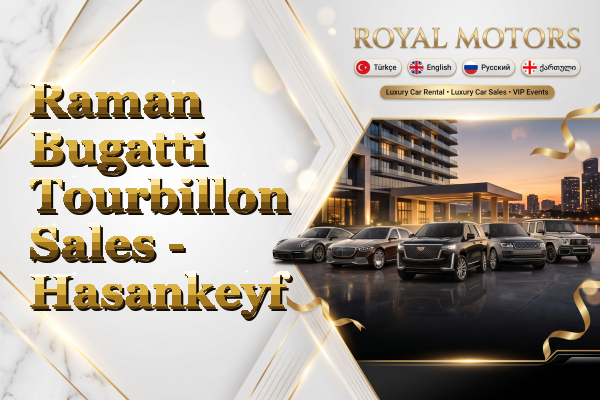 Raman Bugatti Tourbillon Sales - Hasankeyf