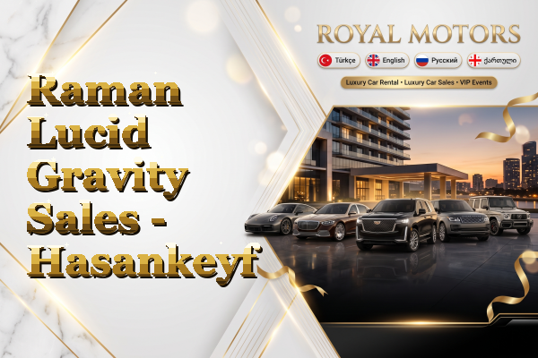 Raman Lucid Gravity Sales - Hasankeyf