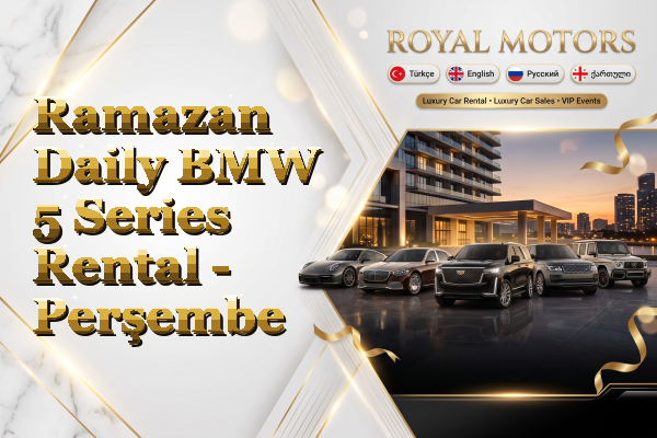 Ramazan Daily BMW 5 Series Rental - Perşembe
