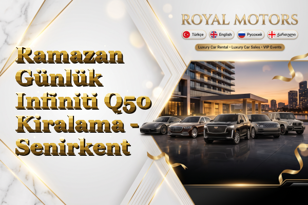 Ramazan Günlük Infiniti Q50 Kiralama - Senirkent