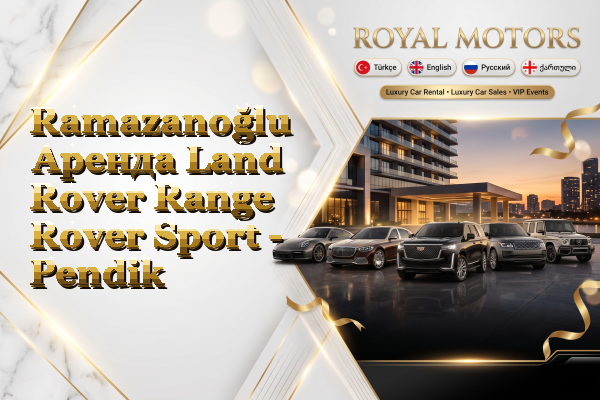 Ramazanoğlu Аренда Land Rover Range Rover Sport - Pendik
