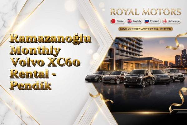 Ramazanoğlu Monthly Volvo XC60 Rental - Pendik