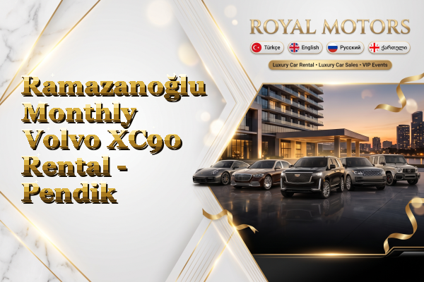 Ramazanoğlu Monthly Volvo XC90 Rental - Pendik