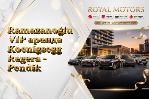 Ramazanoğlu VIP аренда Koenigsegg Regera - Pendik