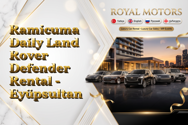 Ramicuma Daily Land Rover Defender Rental - Eyüpsultan