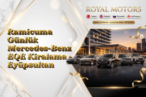 Ramicuma Günlük Mercedes-Benz EQE Kiralama - Eyüpsultan