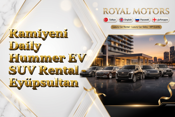 Ramiyeni Daily Hummer EV SUV Rental - Eyüpsultan