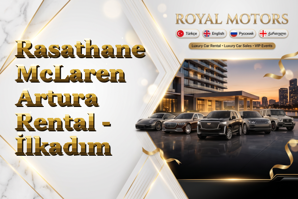 Rasathane McLaren Artura Rental - İlkadım