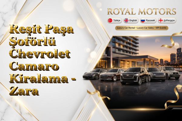 Reşit Paşa Şoförlü Chevrolet Camaro Kiralama - Zara