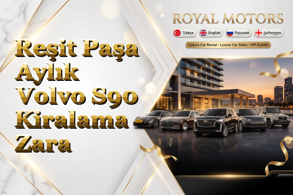 Reşit Paşa Aylık Volvo S90 Kiralama - Zara