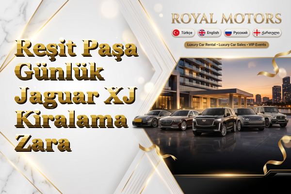 Reşit Paşa Günlük Jaguar XJ Kiralama - Zara