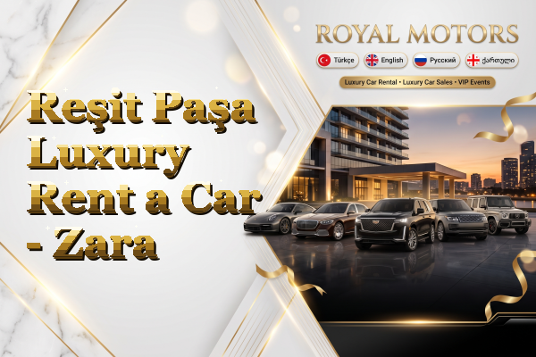 Reşit Paşa Luxury Rent a Car - Zara