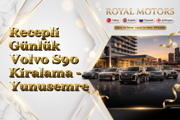 Recepli Günlük Volvo S90 Kiralama - Yunusemre